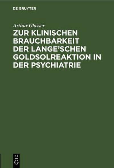 Zur klinischen Brauchbarkeit der Lange’schen Goldsolreaktion in der Psychiatrie