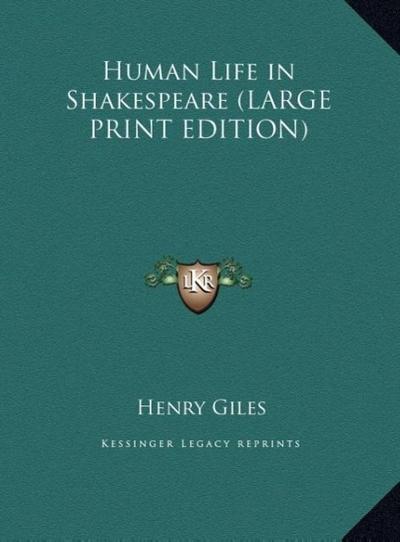 Human Life in Shakespeare (LARGE PRINT EDITION)