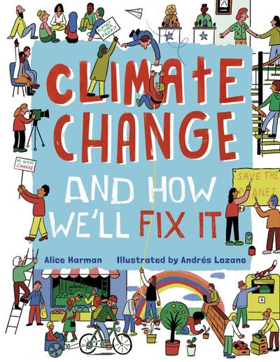 Climate Change (And How We’ll Fix It)