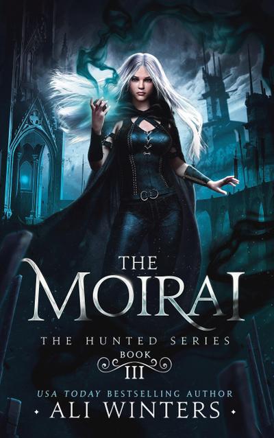 The Moirai (The Hunted Series, #3)