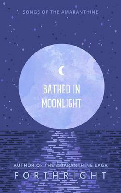 Bathed in Moonlight