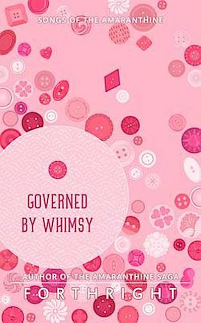 Governed by Whimsy
