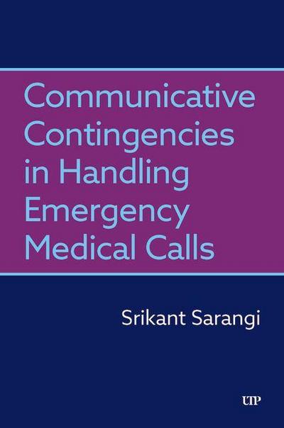 Communicative Contingencies in Handling Emergency Medical Calls