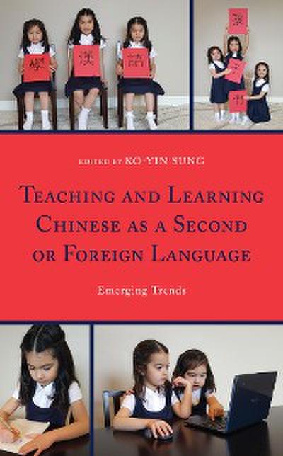 Teaching and Learning Chinese as a Second or Foreign Language