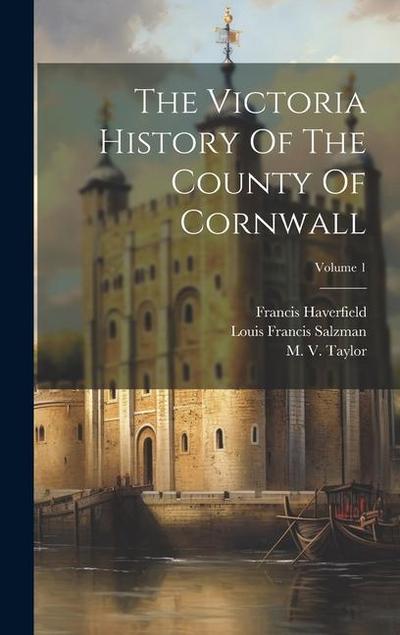 The Victoria History Of The County Of Cornwall; Volume 1