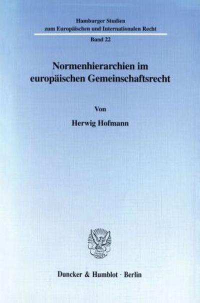 Normenhierarchien im europäischen Gemeinschaftsrecht.