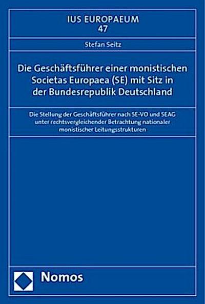 Die Geschäftsführer einer monistischen Societas Europaea (SE) mit Sitz in der Bundesrepublik Deutschland