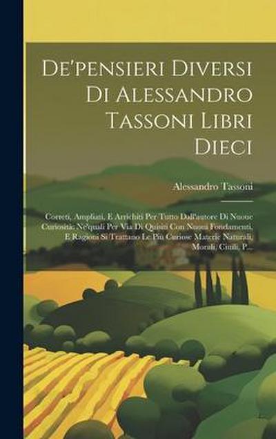 De’pensieri Diversi Di Alessandro Tassoni Libri Dieci