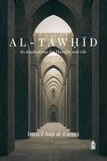 Al-Tawhid - Its Implications for Thought and Life