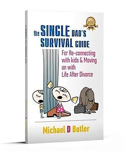 The Single Dad’s Survival Guide