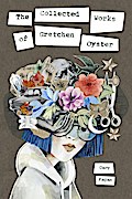 The Collected Works of Gretchen Oyster