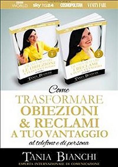 Come Trasformare Obiezioni e Reclami A Tuo Vantaggio