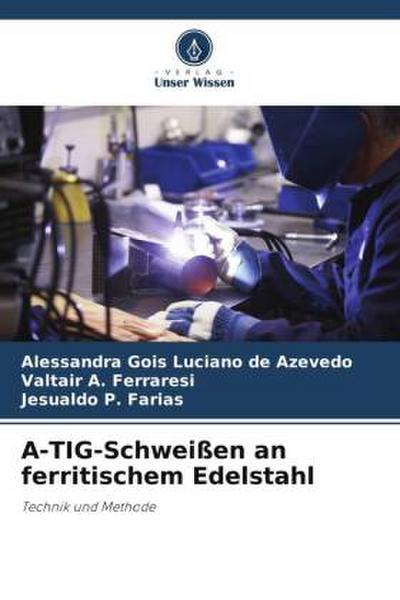 A-TIG-Schweißen an ferritischem Edelstahl