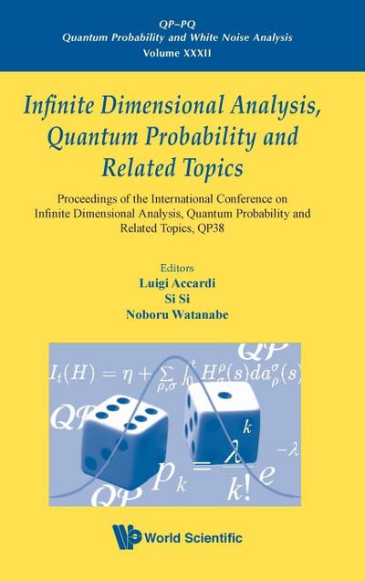 INFINITE DIMENSION ANALYSIS, QUANTUM PROBABILITY & RELATED..