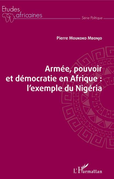 Armée, pouvoir et démocratie en Afrique : l’exemple du Nigéria