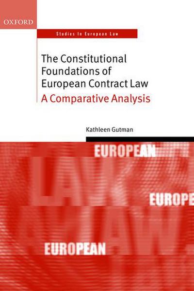 Constitutional Foundations of European Contract Law
