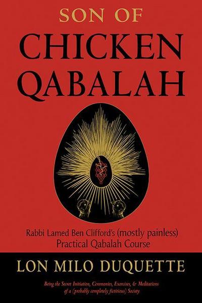 Son of Chicken Qabalah: Rabbi Lamed Ben Clifford’s (Mostly Painless) Practical Qabalah Course