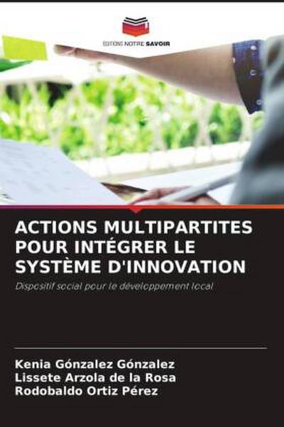 ACTIONS MULTIPARTITES POUR INTÉGRER LE SYSTÈME D’INNOVATION