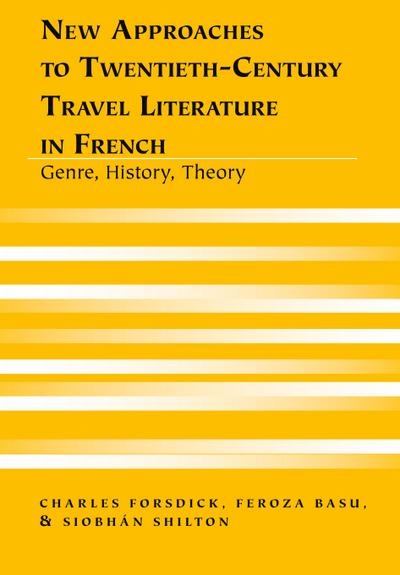 New Approaches to Twentieth-Century Travel Literature in French