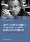 Schmerzhafte Anstöße, eingeforderter Wille, glückl
