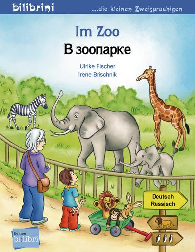 Im Zoo: Kinderbuch Deutsch-Russisch