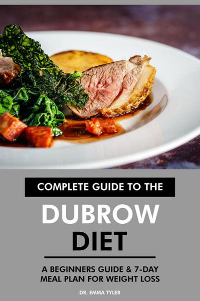 Complete Guide to the Dubrow Diet: A Beginners Guide & 7-Day Meal Plan for Weight Loss