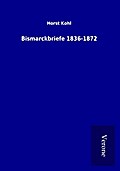 Bismarckbriefe 1836-1872