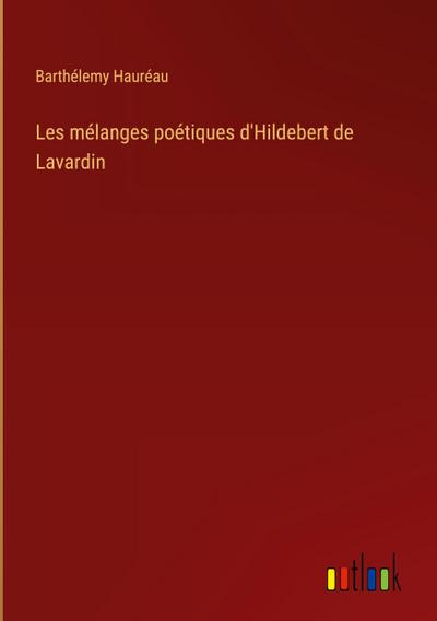 Les mélanges poétiques d’Hildebert de Lavardin