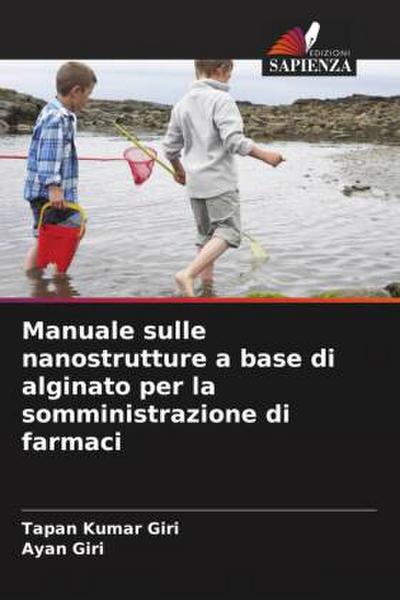 Manuale sulle nanostrutture a base di alginato per la somministrazione di farmaci