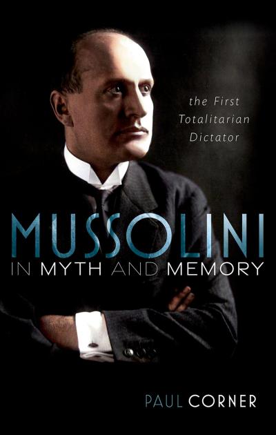 Mussolini in Myth and Memory