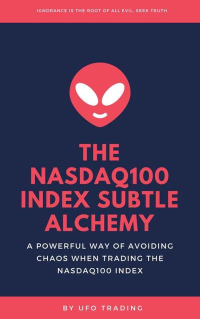 The Nasdaq100 Index Subtle Alchemy (Let’s smash it together, #1)