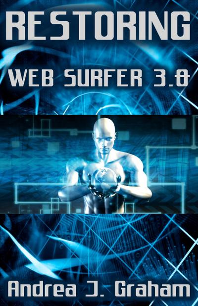Restoring: Web Surfer 3.0 (Web Surfer Series, #3)