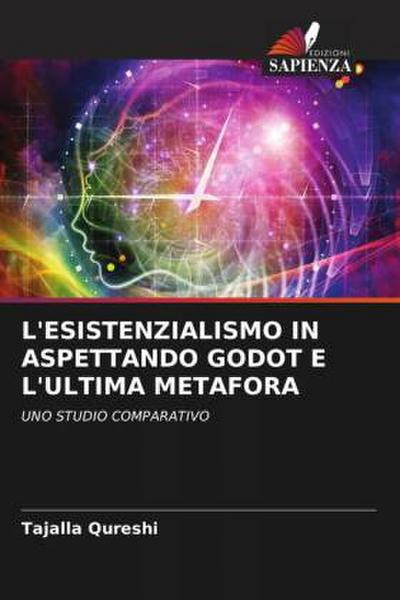 L’ESISTENZIALISMO IN ASPETTANDO GODOT E L’ULTIMA METAFORA