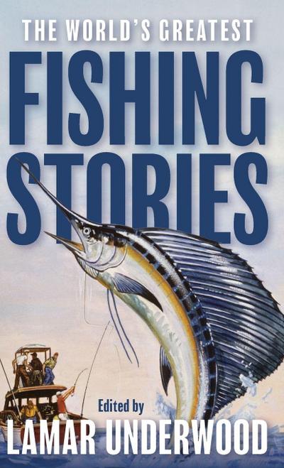 The World’s Greatest Fishing Stories