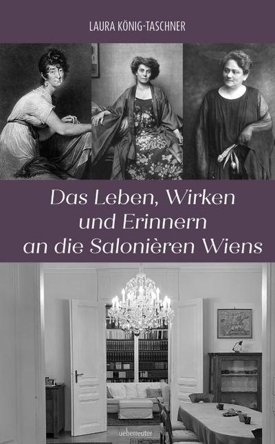 Das Leben, Wirken und Erinnern an die Salonièren Wiens