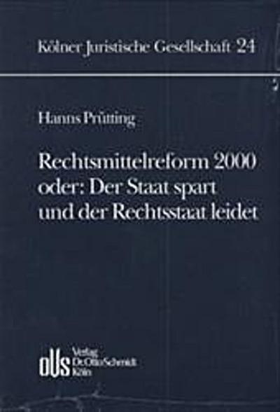 Rechtsmittelreform 2000 oder: Der Staat spart und der Rechtsstaat leidet