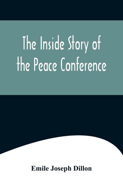 The Inside Story Of The Peace Conference