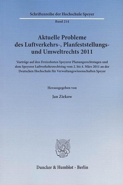 Aktuelle Probleme des Luftverkehrs-, Planfeststellungs- und Umweltrechts 2011