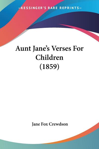 Aunt Jane’s Verses For Children (1859)