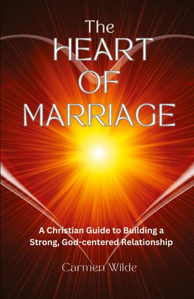 The Heart of Marriage