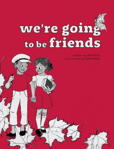 We’re Going to Be Friends