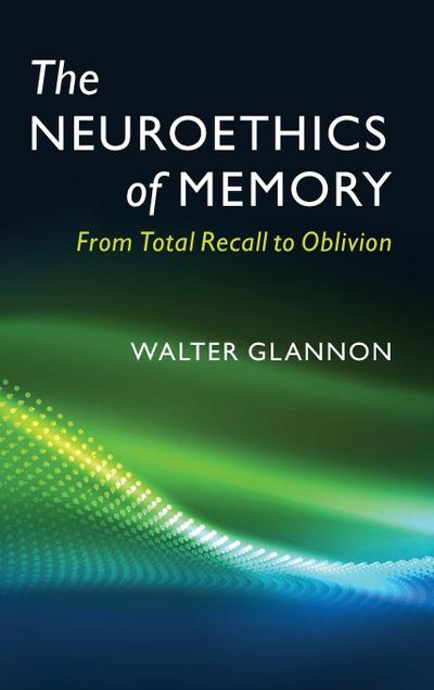 The Neuroethics of Memory