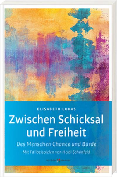 Zwischen Schicksal und Freiheit