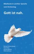 Gott ist nah.