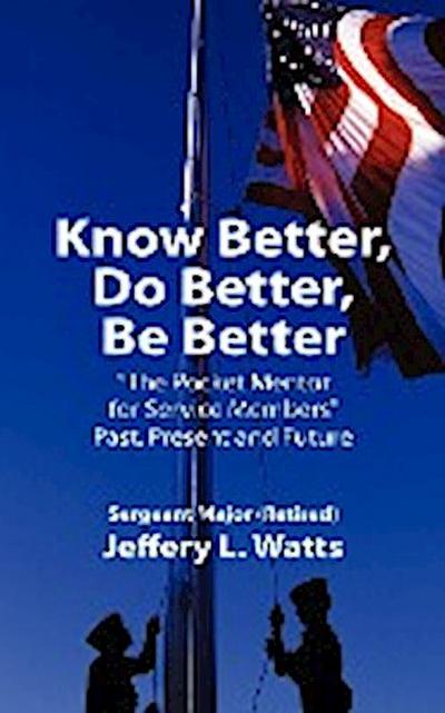 Know Better, Do Better, Be Better