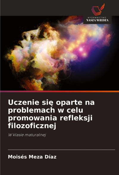 Uczenie si¿ oparte na problemach w celu promowania refleksji filozoficznej