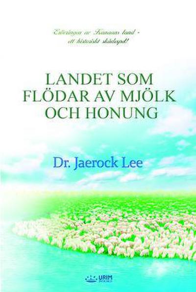 LANDET SOM FLÖDAR AV MJÖLK OCH HONUNG(Swedish Edition)
