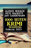 1000 Seiten Krimi Spannung Februar 2023 von Alfred Bekker | Ebook