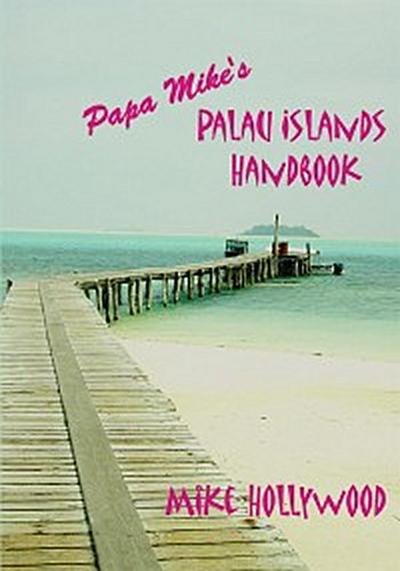 Papa Mikeýs Palau Islands Handbook