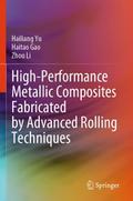 High-Performance Metallic Composites Fabricated by